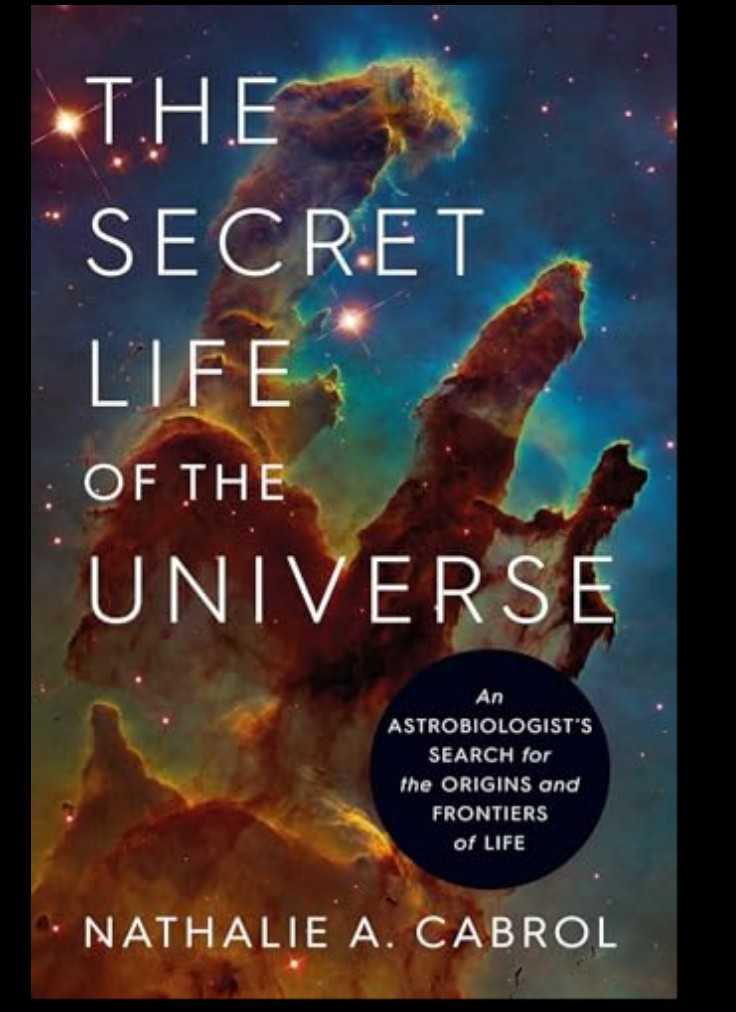 The secret life of the Universe Nathalie Cabrol